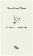 La poesia � la mia libert�