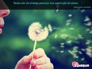 Immagine con frase di Giancarlo Iandolo - Basta solo che il tempo passi per non sapere...