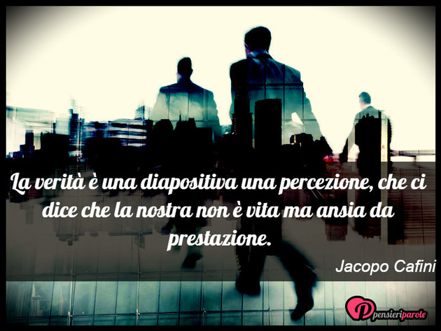 Immagine con frase verità e menzogna di Jacopo Cafini - La verità è una diapositiva una percezione...