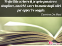 Immagine con frase saggezza di Carmine De Masi - Preferibile scrivere il proprio pensiero e...