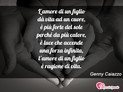 Immagine con poesia amore di Genny Caiazzo - L'amore di un figlio d vita ad un cuore, ...