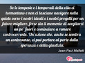 Immagine con frase ricchezza & povert di Jean-Paul Malfatti - Se le tempeste e i temporali della vita ci...