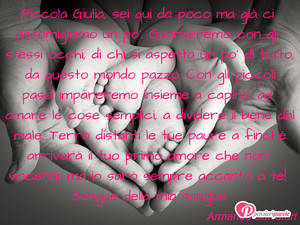 amore sangue della mia sangue - Immagine con frase di Armando Salvatori - Piccola Giulia, sei qui da poco ma già ci...