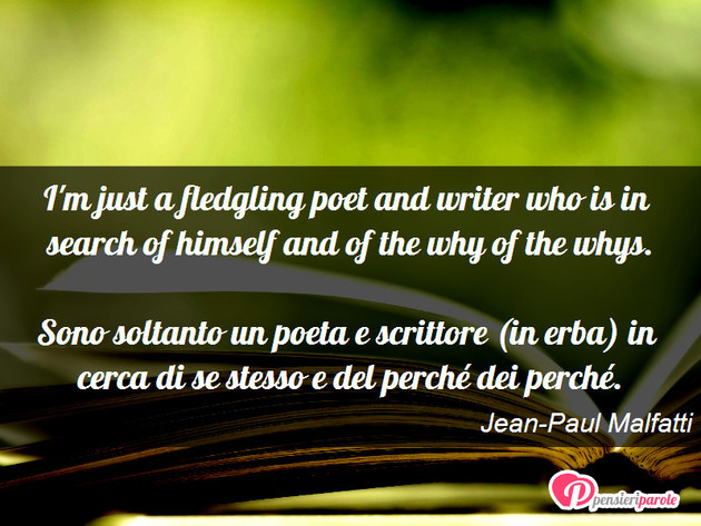 Immagine con frase lingua straniera di Jean-Paul Malfatti - I'm just a fledgling poet and writer who is in...