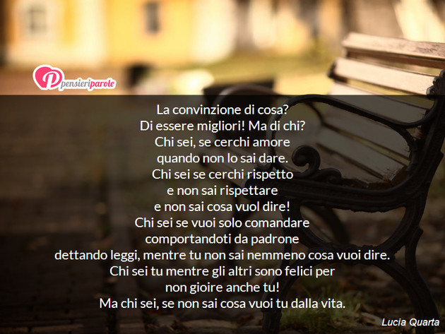 Immagine con poesia poesie generazionali di Lucia Quarta - La convinzione di cosa? Di essere migliori! Ma...