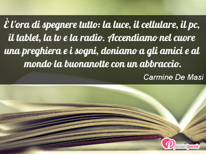 Immagine con frase di Carmine De Masi - È l'ora di spegnere tutto: la luce, il...