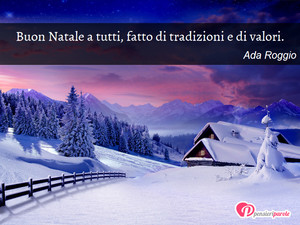Buon Natale - Immagine con frase di Ada Roggio - Buon Natale a tutti, fatto di tradizioni e di...