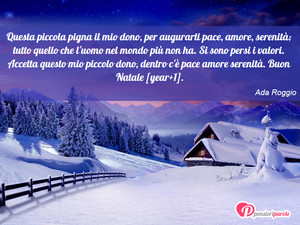 Buon Natale - Immagine con frase di Ada Roggio - Questa piccola pigna il mio dono, per...