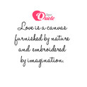 Picture with quote love by Voltaire (Franois Marie Arouet) - Love is a canvas furnished by nature and...