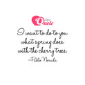 Picture with quote love by Pablo Neruda - I want to do with you what spring does with...