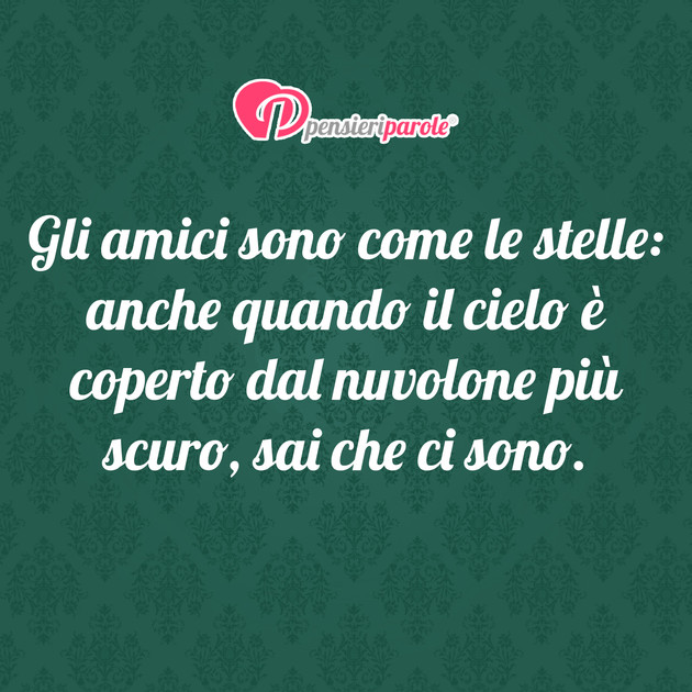 Immagine con frase amico - Gli amici sono come le stelle: anche quando il...