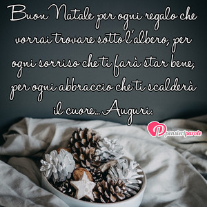 Biglietto di auguri di Natale - Immagine con frase di Anonimo - Buon Natale per ogni regalo che vorrai trovare...