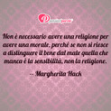 Immagine con frase saggezza di Margherita Hack - Non  necessario avere una religione per avere...