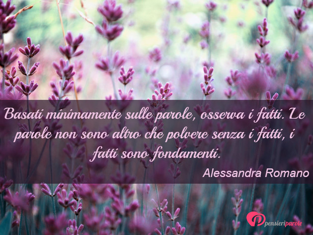 Immagine con frase vita di Alexandra Romano - Basati minimamente sulle parole, osserva i...