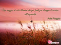 Immagine con frase sorriso di Ada Roggio - Un raggio di sole illumini chi per furbizia...