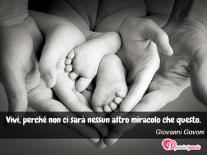 Immagine con frase di Giovanni Govoni - Vivi, perché non ci sarà nessun altro miracolo...