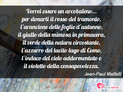 Immagine con poesia poesie personali di Jean-Paul Malfatti - Vorrei essere un arcobaleno... per donarti il...