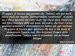 Immagine con frase di Maria Auriemma - Vi auguro di trovare una persona che 
