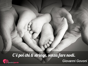 Immagine con frase di Giovanni Govoni - C' poi chi ti stringe, senza fare nodi.