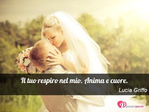 Immagine con frase di Lucia Griffo - Il tuo respiro nel mio. Anima e cuore.