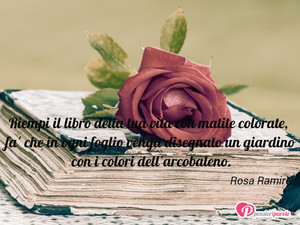 Immagine con frase di Rosa Ramirez - Riempi il libro della tua vita con matite...