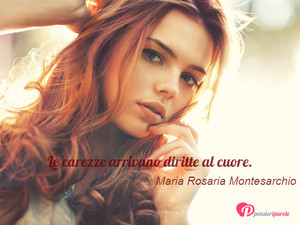 Immagine con frase di Maria Rosaria Montesarchio - Le carezze arrivano diritte al cuore.