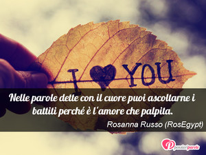 Immagine con frase di Rosanna Russo (RosEgypt) - Nelle parole dette con il cuore puoi...