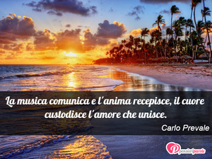 Immagine con frase di Carlo Prevale - La musica comunica e l'anima recepisce, il...