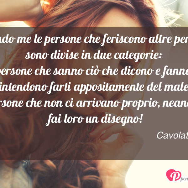 Frasi Su Persone Che Ti Feriscono