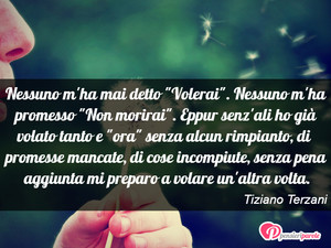 Immagine con frase di Tiziano Terzani - Nessuno m'ha mai detto 