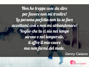 Immagine con frase di Genny Caiazzo - Non ho troppe cose da dire per favore non mi...