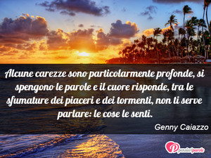 Immagine con frase di Genny Caiazzo - Alcune carezze sono particolarmente profonde...