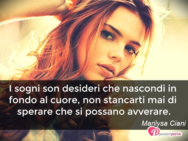 Immagine con augurio sogno di Marilysa Ciani - I sogni son desideri che nascondi in fondo al...