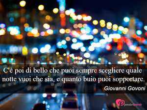 Immagine con frase di Giovanni Govoni - C' poi di bello che puoi sempre scegliere...