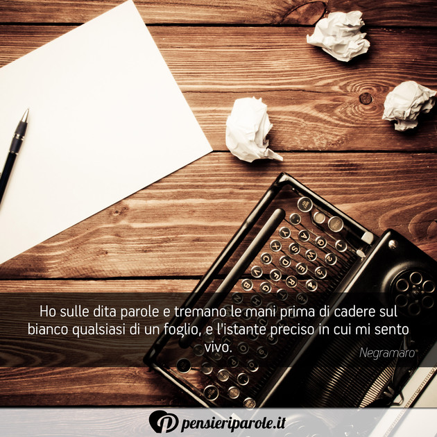 Immagine con frase libri di Negramaro - Ho sulle dita parole e tremano le mani prima...