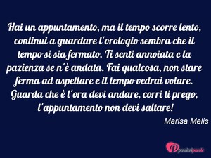 Appuntamento! - Immagine con frase di Marisa Melis - Hai un appuntamento, ma il tempo scorre lento...