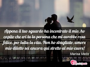 Immagine con frase di Marisa Melis - Appena il tuo sguardo ha incontrato il mio, ho...