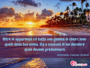 Immagine con frase di Antonella Celeste Buttelli - Oltre le apparenze c' tutta una gamma di...
