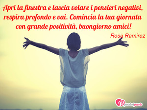 Buongiorno. - Immagine con frase di Rosa Ramirez - Apri la finestra e lascia volare i pensieri...
