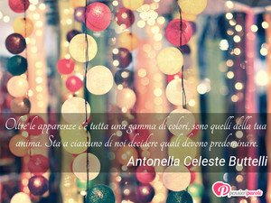 Immagine con frase di Antonella Celeste Buttelli - Oltre le apparenze c' tutta una gamma di...