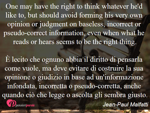Immagine con frase di Jean-Paul Malfatti - One may have the right to think whatever he'd...