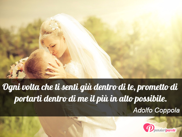 Immagine con frase amore di Adolfo Coppola - Ogni volta che ti senti gi dentro di te...