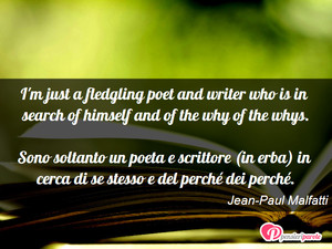 Immagine con frase di Jean-Paul Malfatti - I'm just a fledgling poet and writer who is in...