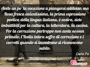 Immagine con frase di Dario Fo - Avete un po' la vocazione a piangervi addosso...
