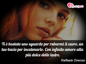 Colpevole d'amore - Immagine con frase di Raffaele Direnzo - Ti  bastato uno sguardo per rubarmi il cuore...