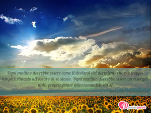 Immagine con frase di Antonella Celeste Buttelli - Ogni mattino dovrebbe essere come il destarsi...
