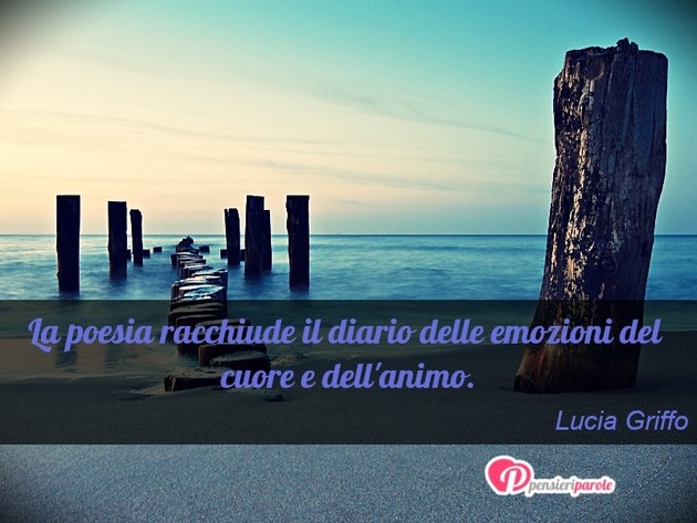Immagine con frase poesia di Lucia Griffo - La poesia racchiude il diario delle emozioni...
