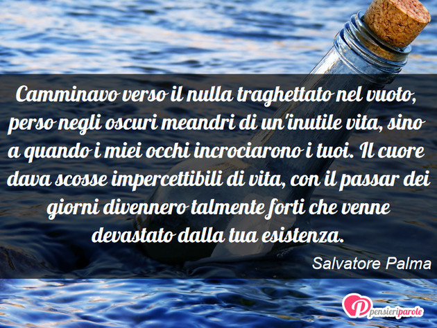  - Scosse di vita Camminavo verso il nulla...