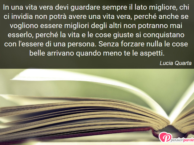 Immagine con frase abuso di Lucia Quarta - In una vita vera devi guardare sempre il lato...