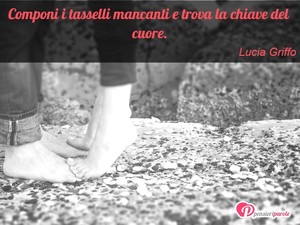Immagine con frase di Lucia Griffo - Componi i tasselli mancanti e trova la chiave...